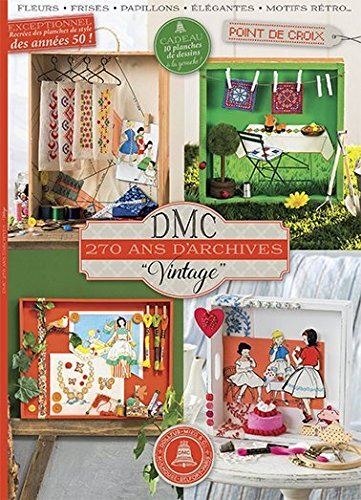 DMC, 270 ans d'archives "Vintage" FRENCH VERSION CROSS STITCH MAGAZINE